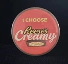 Pin Badge Choose Reese Creamy 2.5 Round Back Colorful Pre-owned. Fixed Price $12.81.
