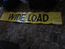 Double Sided Wide Load Banner With Heavy Ropes. Fixed Price $12.00.